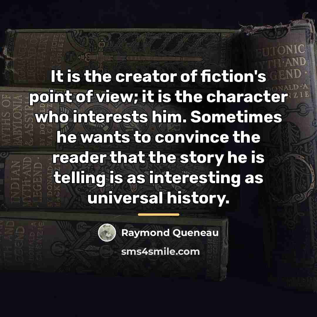 “It is the creator of fiction's point of view; it…” quote by Raymond Queneau