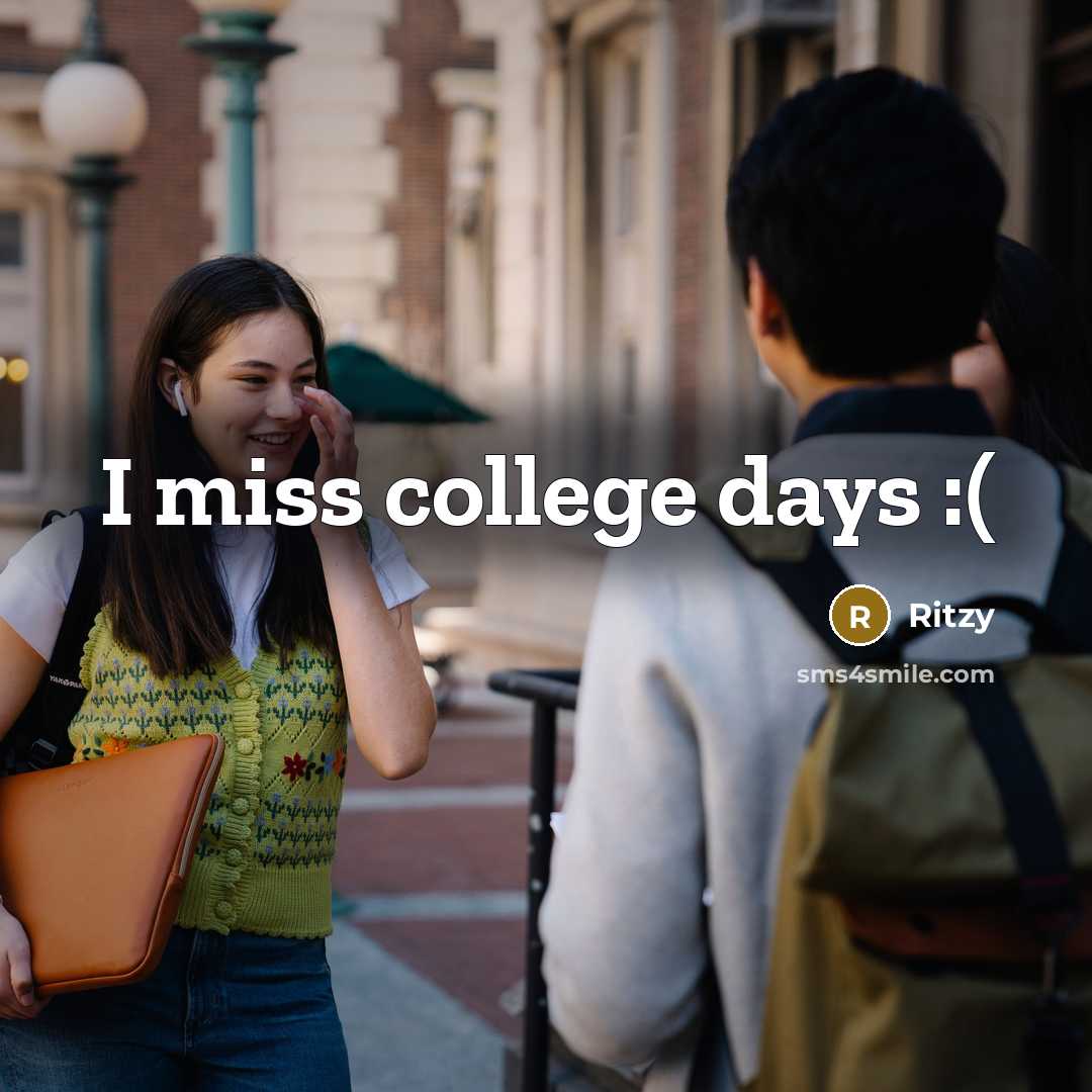 “I miss college days :(…” quote by Ritzy