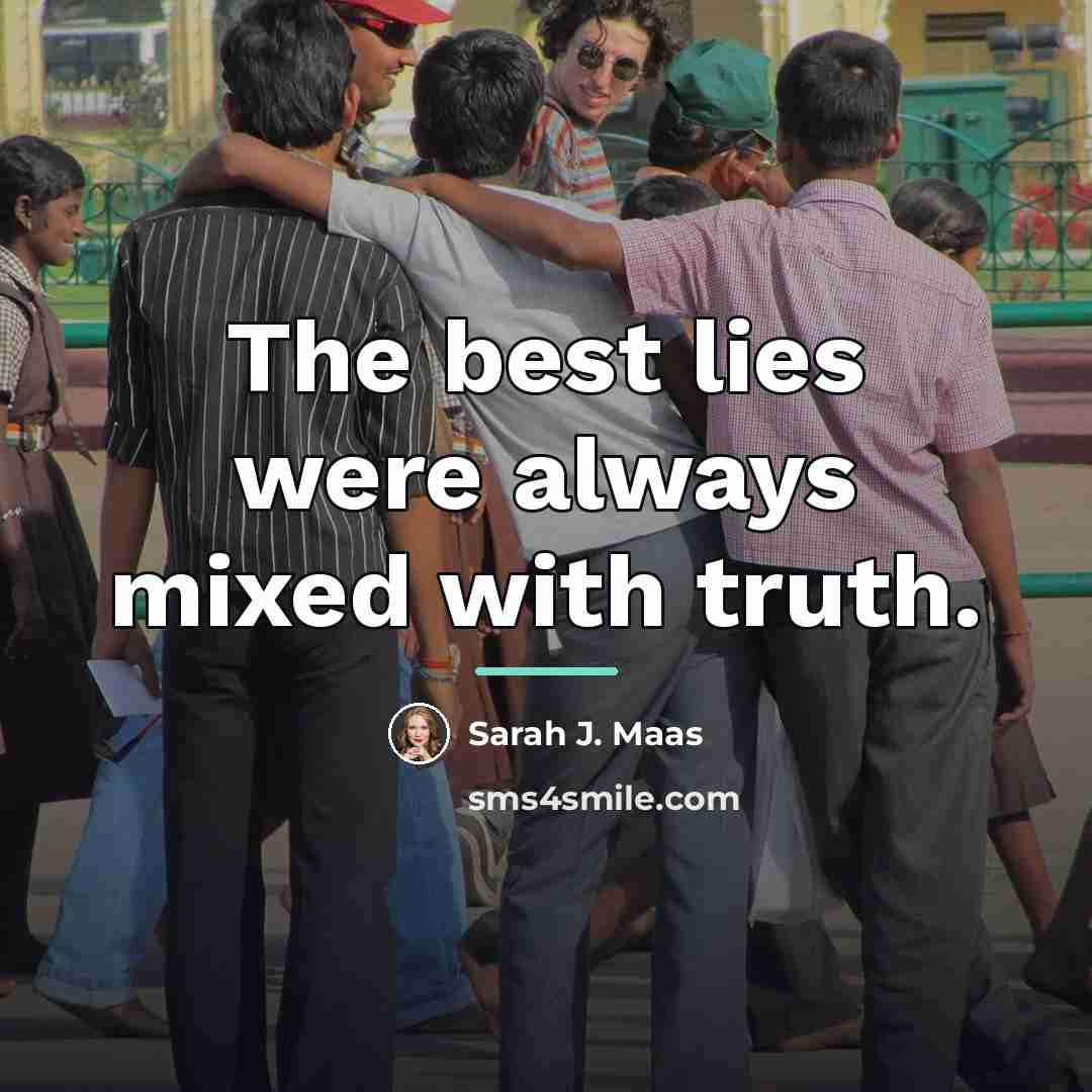 “The best lies were always mixed with truth.…” quote by Sarah J. Maas