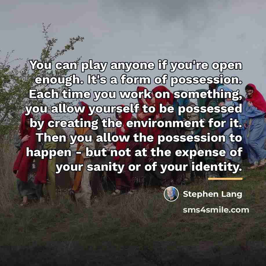 “You can play anyone if you're open enough. It's a…” quote by Stephen Lang