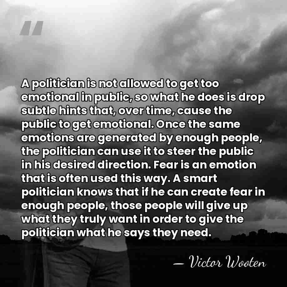 A politician is not allowed to get too emotional in public, so&hellip; - Victor Wooten