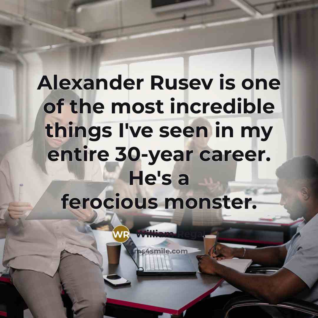 “Alexander Rusev is one of the most incredible things I've…” quote by William Regal