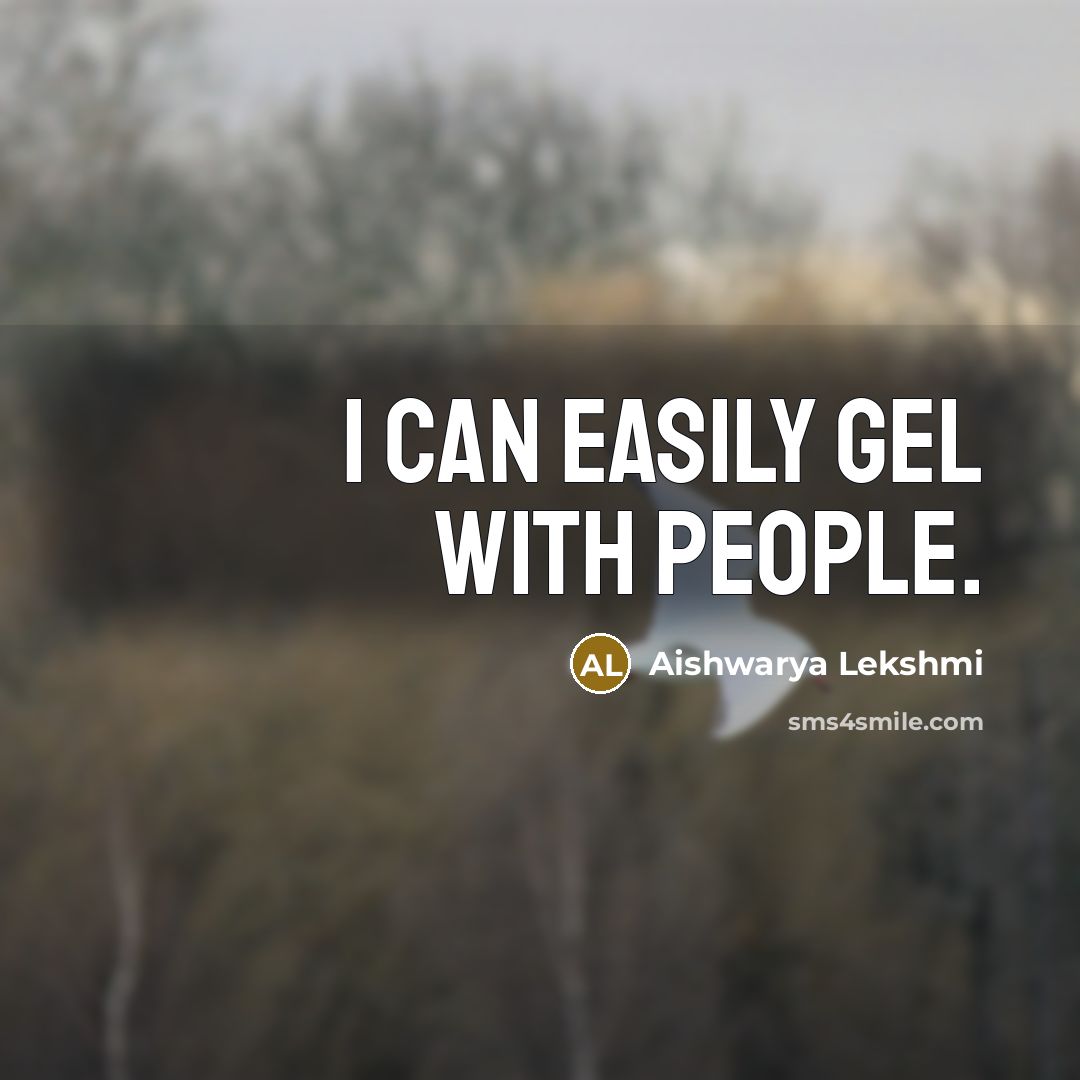 “I can easily gel with people.…” quote by Aishwarya Lekshmi