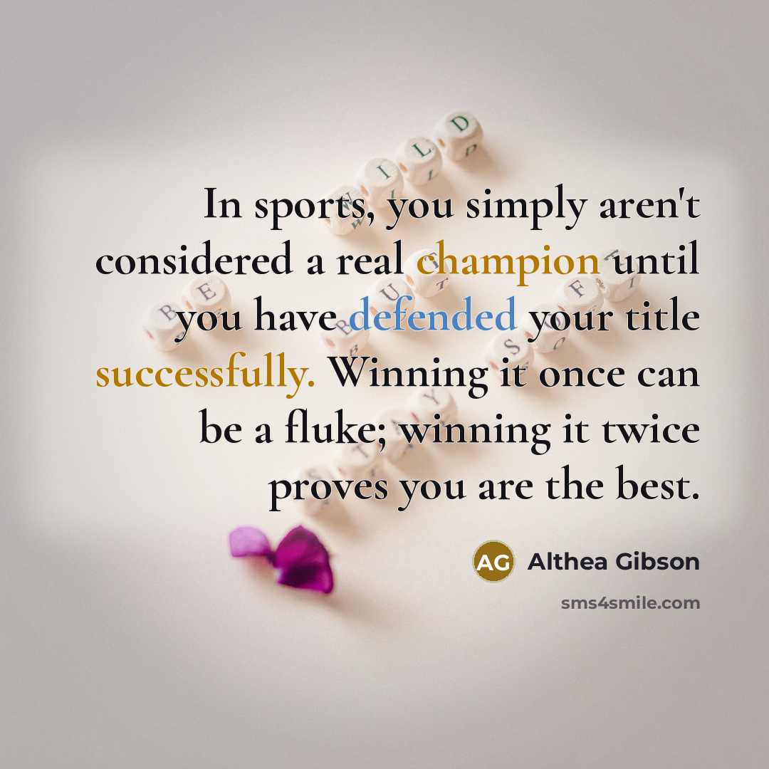 “In sports, you simply aren't considered a real champion until…” quote by Althea Gibson