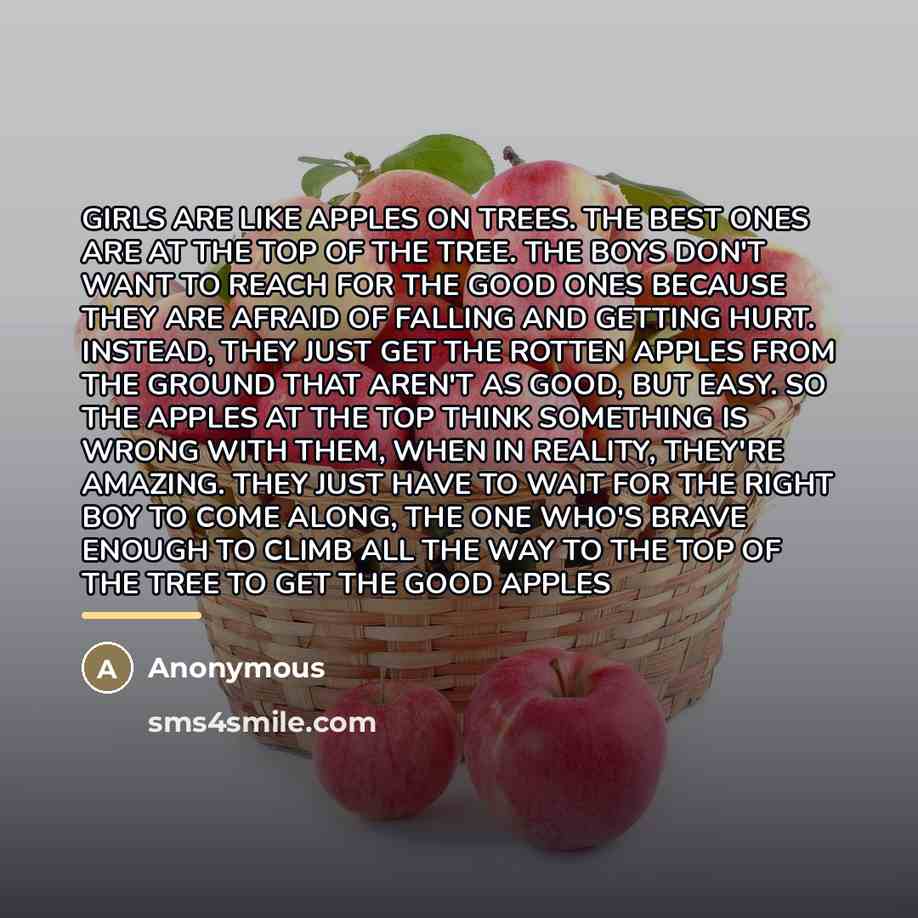 “GIRLS ARE LIKE APPLES ON TREES. THE BEST ONES ARE…” quote by Anonymous