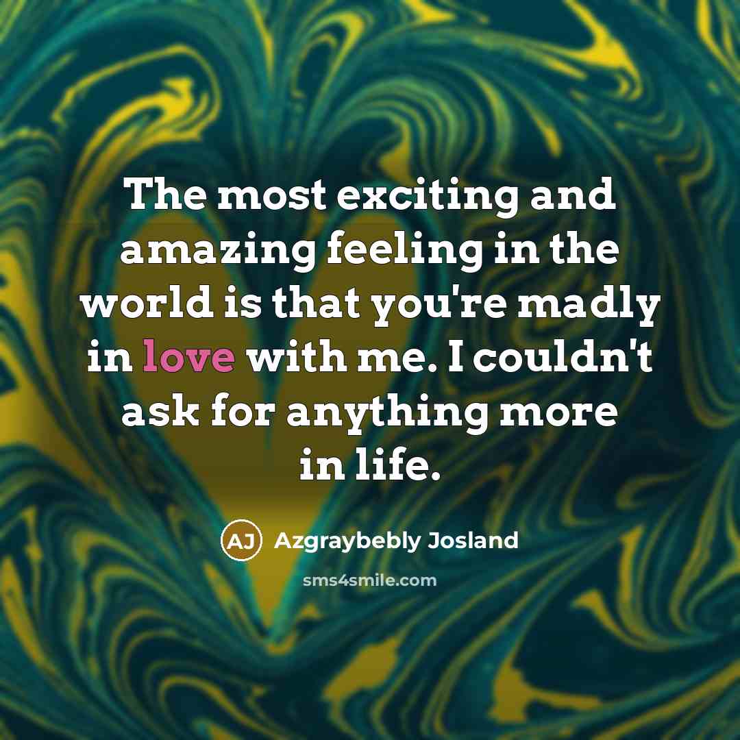 “The most exciting and amazing feeling in the world is…” quote by Azgraybebly Josland
