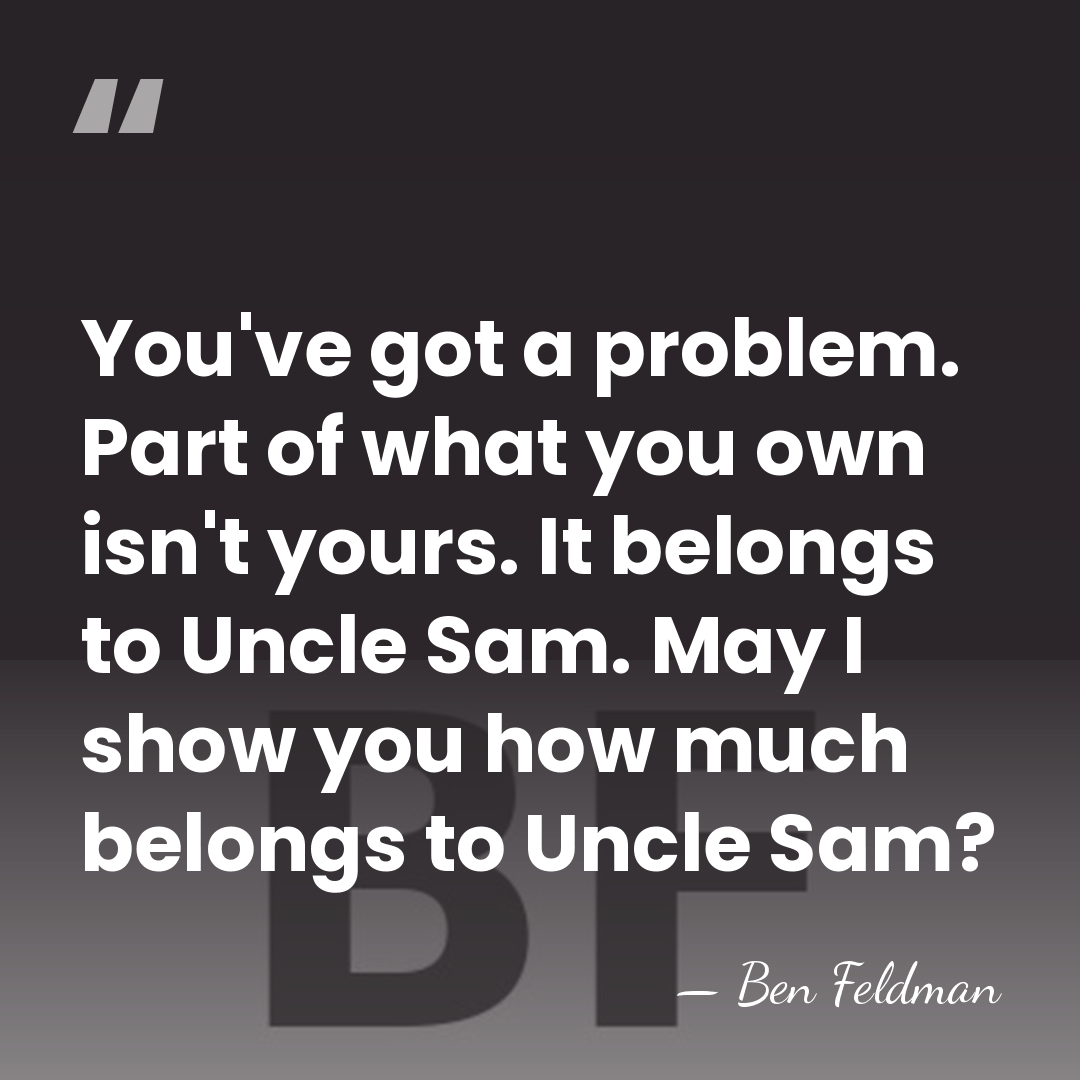 You've got a problem. Part of what you own isn't yours. It&hellip; - Ben Feldman