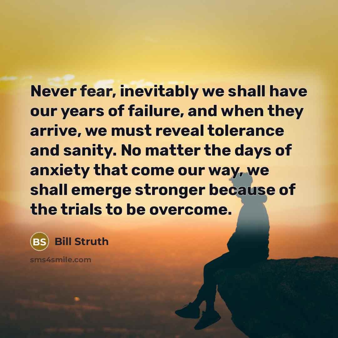“Never fear, inevitably we shall have our years of failure,…” quote by Bill Struth