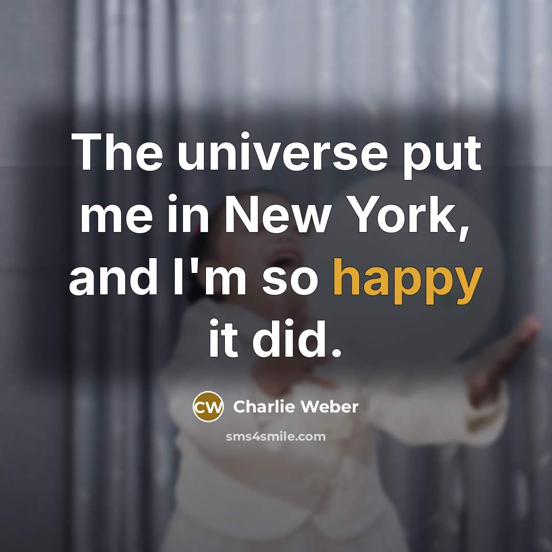 “The universe put me in New York, and I'm so…” quote by Charlie Weber