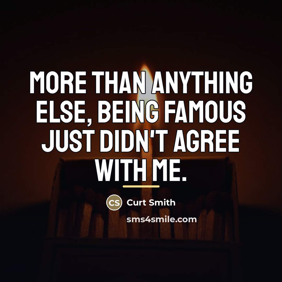 “More than anything else, being famous just didn't agree with…” quote by Curt Smith