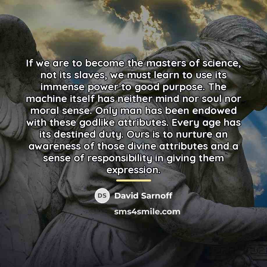 “If we are to become the masters of science, not…” quote by David Sarnoff