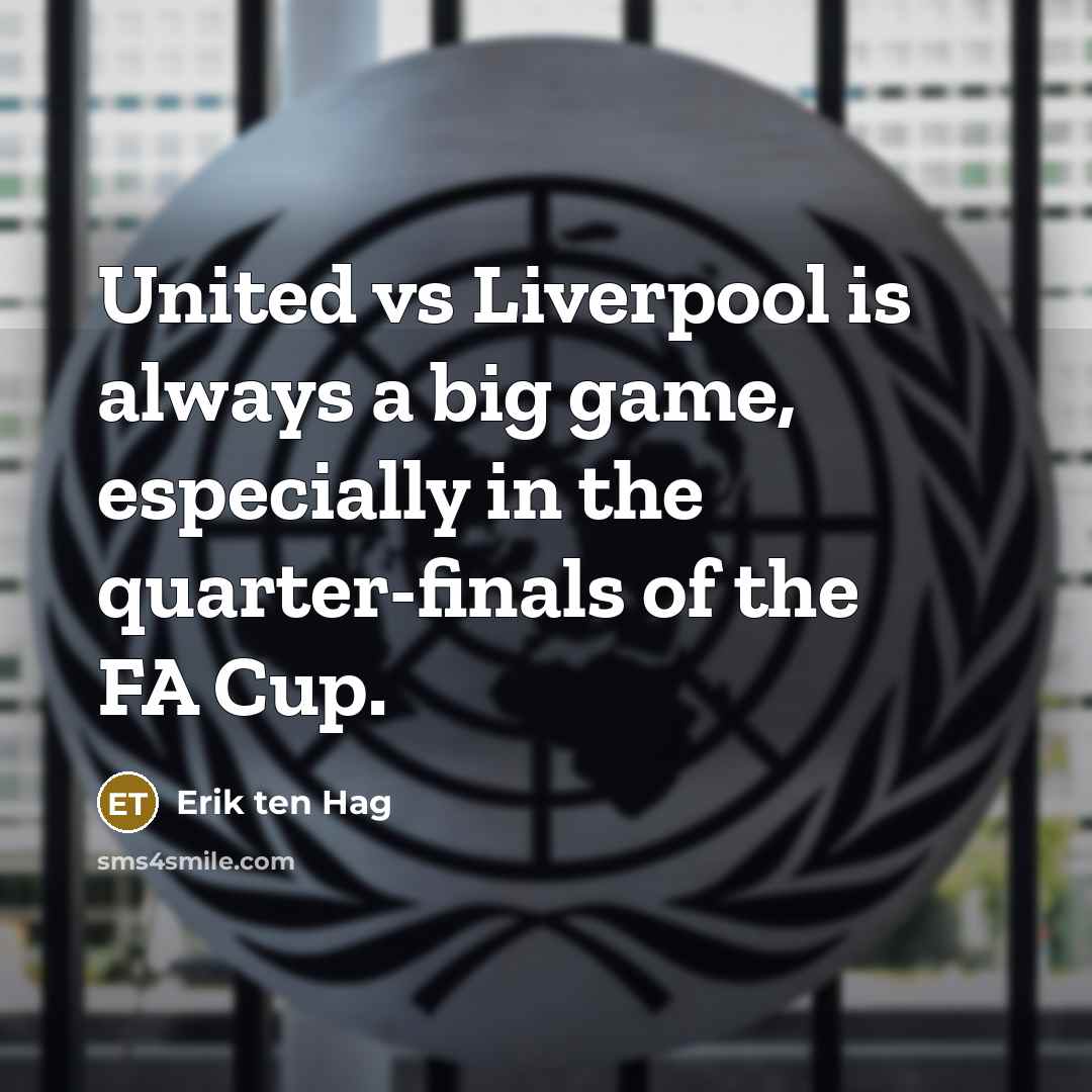 “United vs Liverpool is always a big game, especially in…” quote by Erik ten Hag