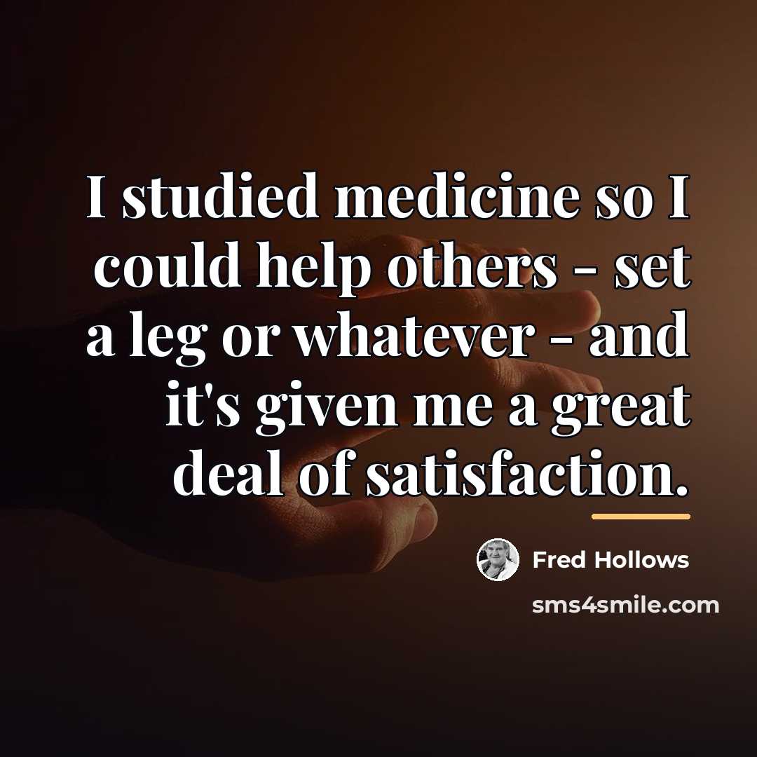 “I studied medicine so I could help others - set…” quote by Fred Hollows