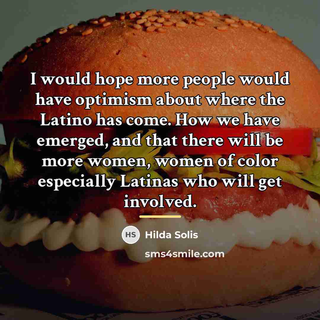 “I would hope more people would have optimism about where…” quote by Hilda Solis