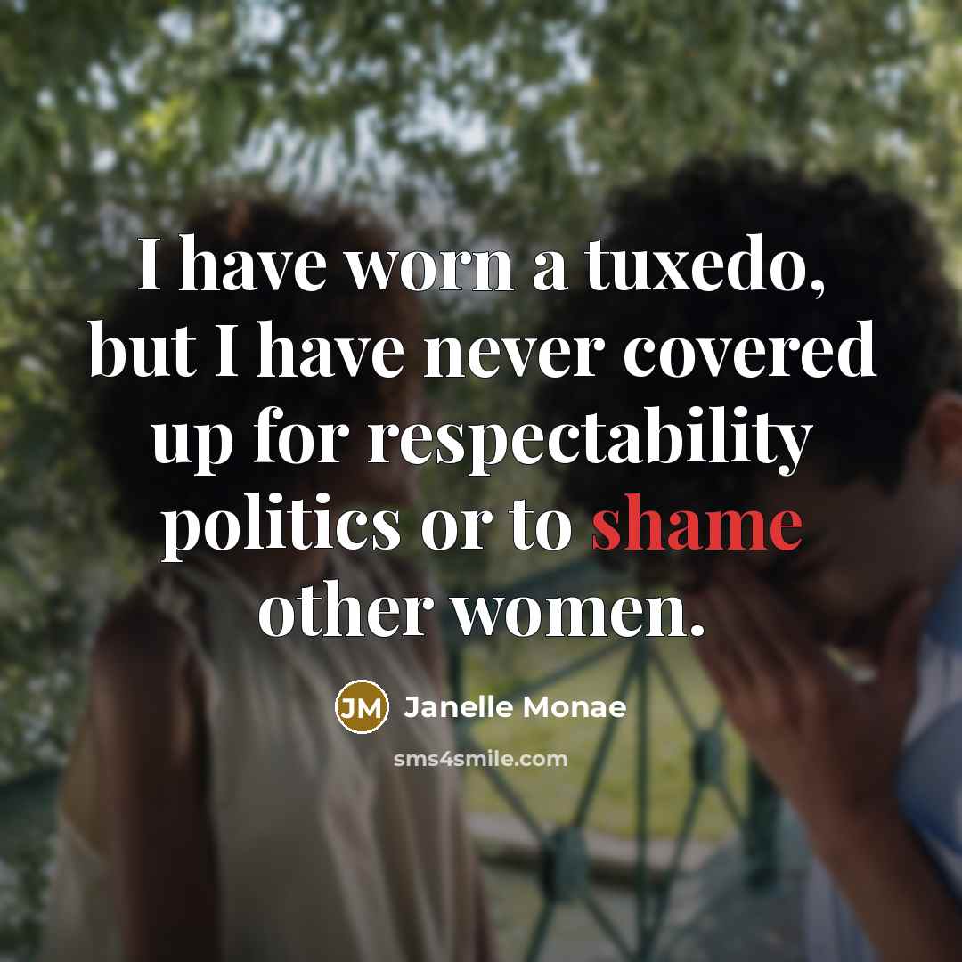 “I have worn a tuxedo, but I have never covered…” quote by Janelle Monae
