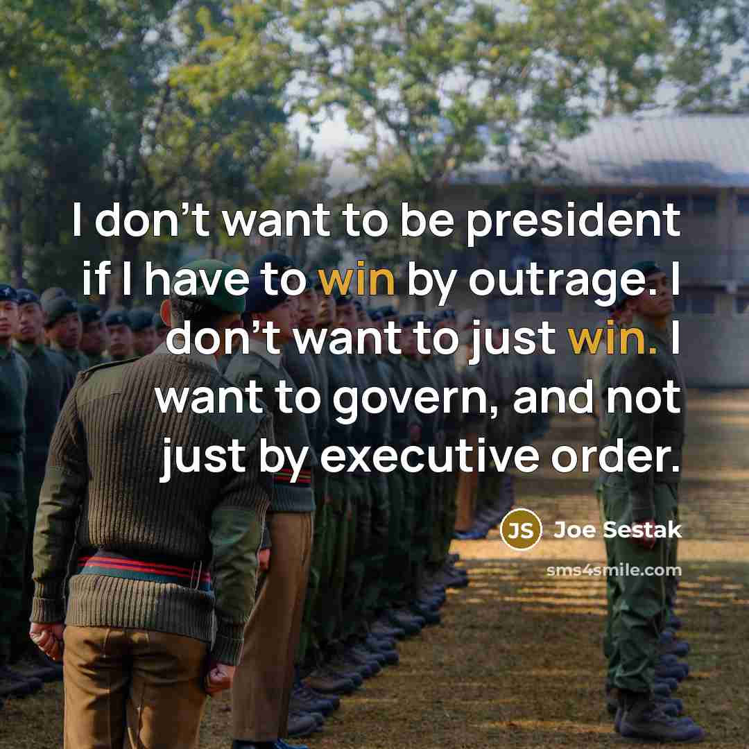 “I don't want to be president if I have to…” quote by Joe Sestak