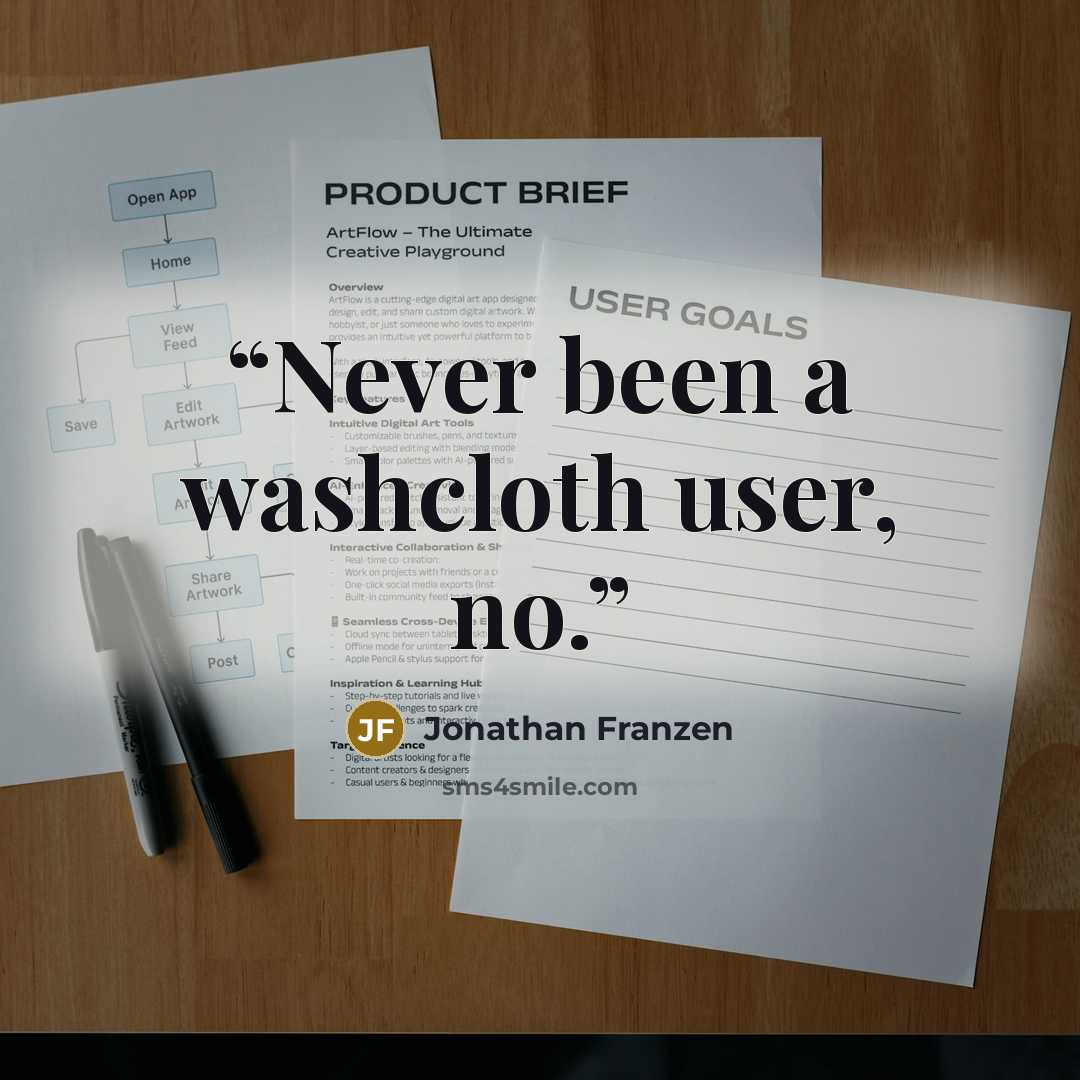 “Never been a washcloth user, no.” quote by Jonathan Franzen