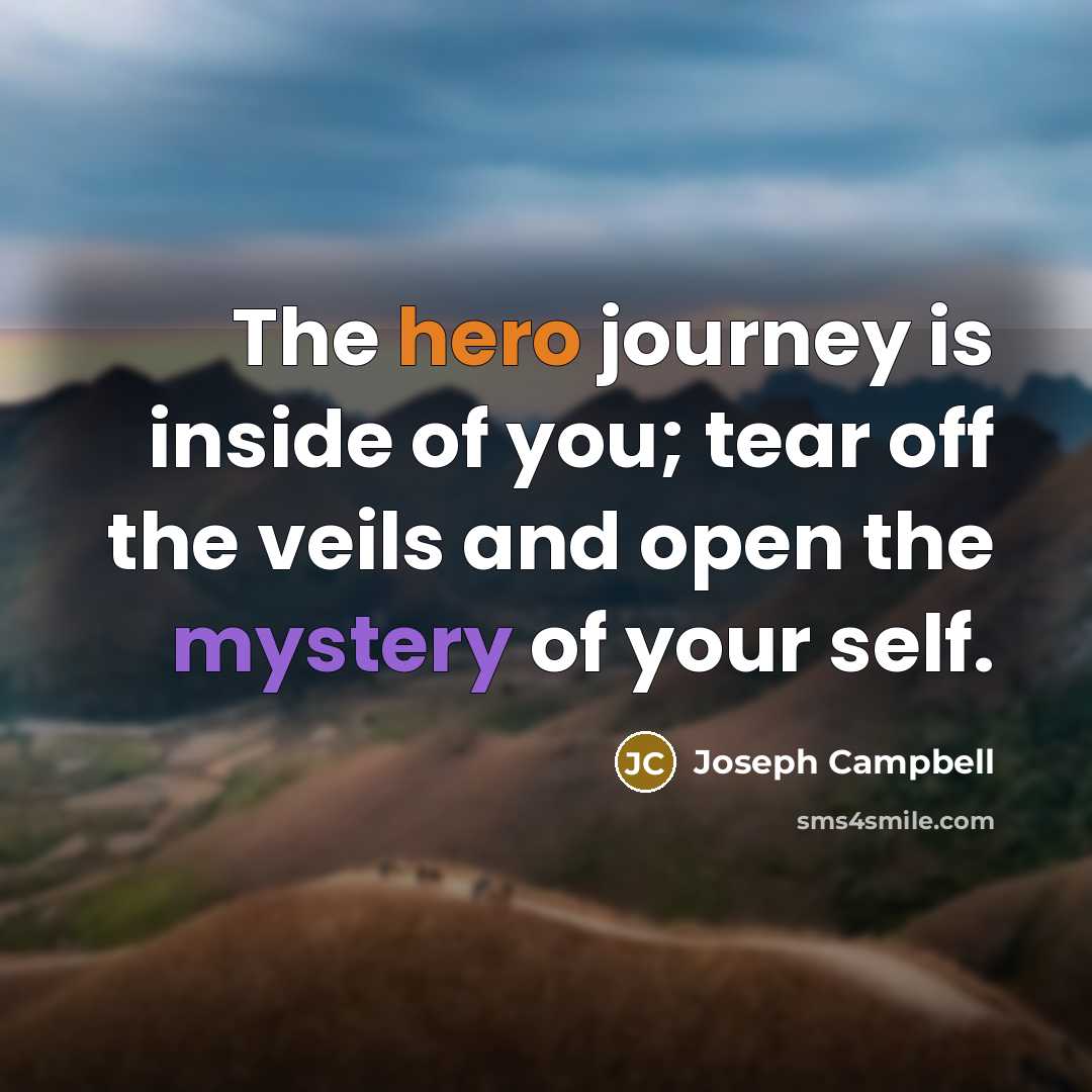 “The hero journey is inside of you; tear off the…” quote by Joseph Campbell