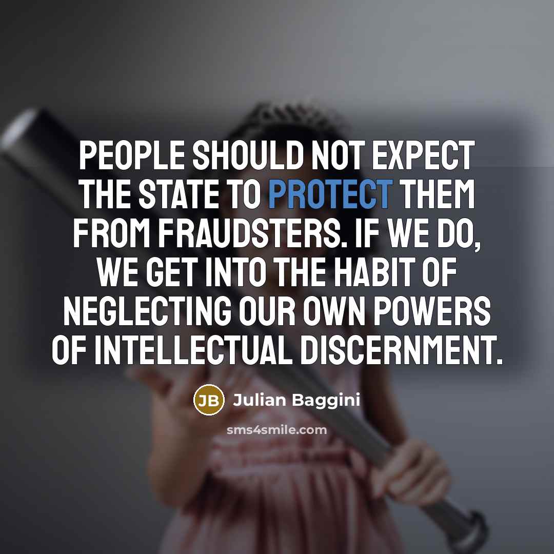 “People should not expect the state to protect them from…” quote by Julian Baggini