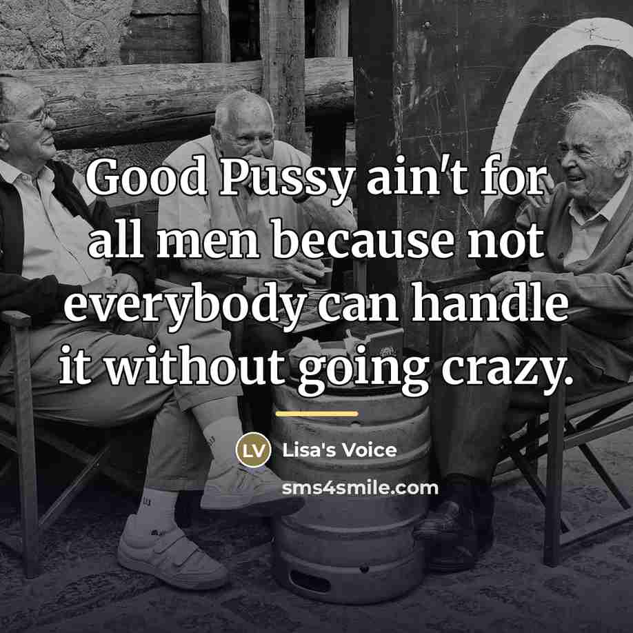 “Good Pussy ain't for all men because not everybody can…” quote by Lisa's Voice