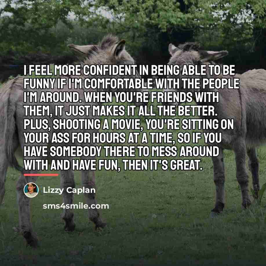 “I feel more confident in being able to be funny…” quote by Lizzy Caplan