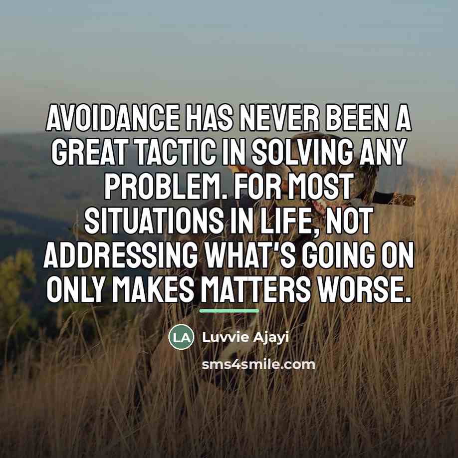 “Avoidance has never been a great tactic in solving any…” quote by Luvvie Ajayi