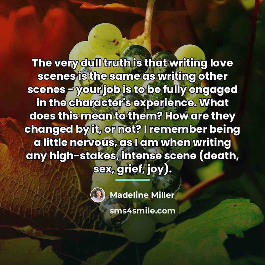“The very dull truth is that writing love scenes is…” quote by Madeline Miller