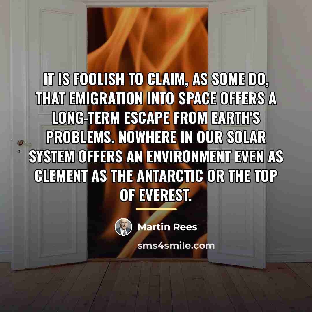“It is foolish to claim, as some do, that emigration…” quote by Martin Rees