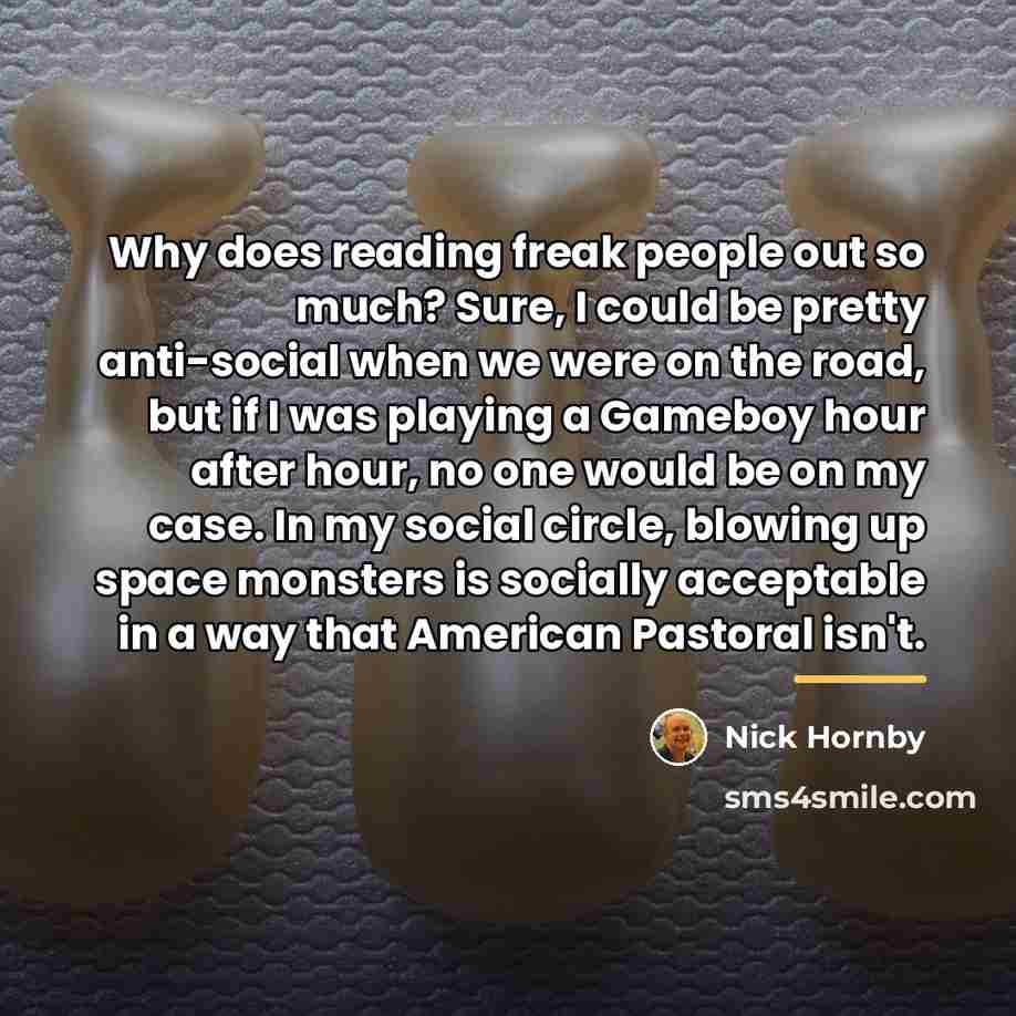 “Why does reading freak people out so much? Sure, I…” quote by Nick Hornby