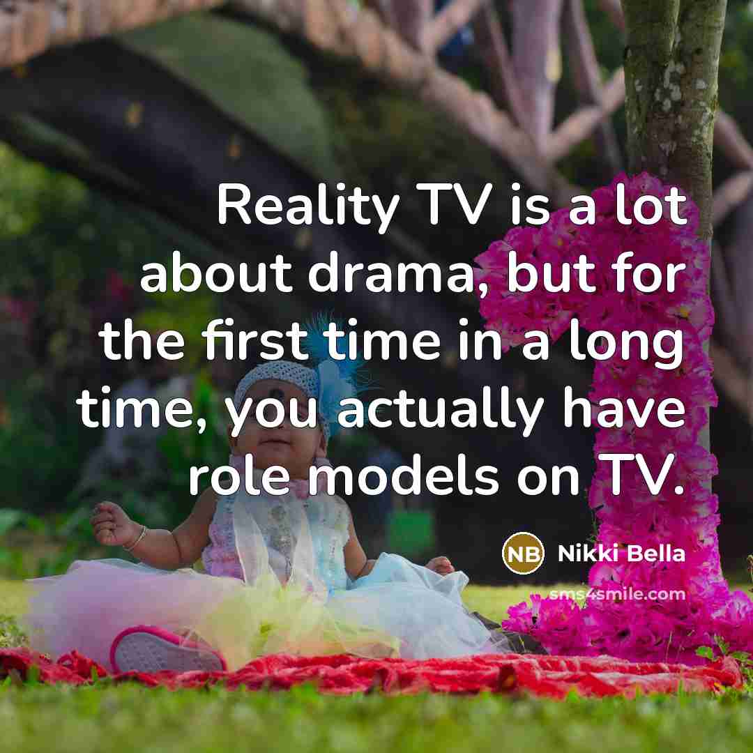 “Reality TV is a lot about drama, but for the…” quote by Nikki Bella