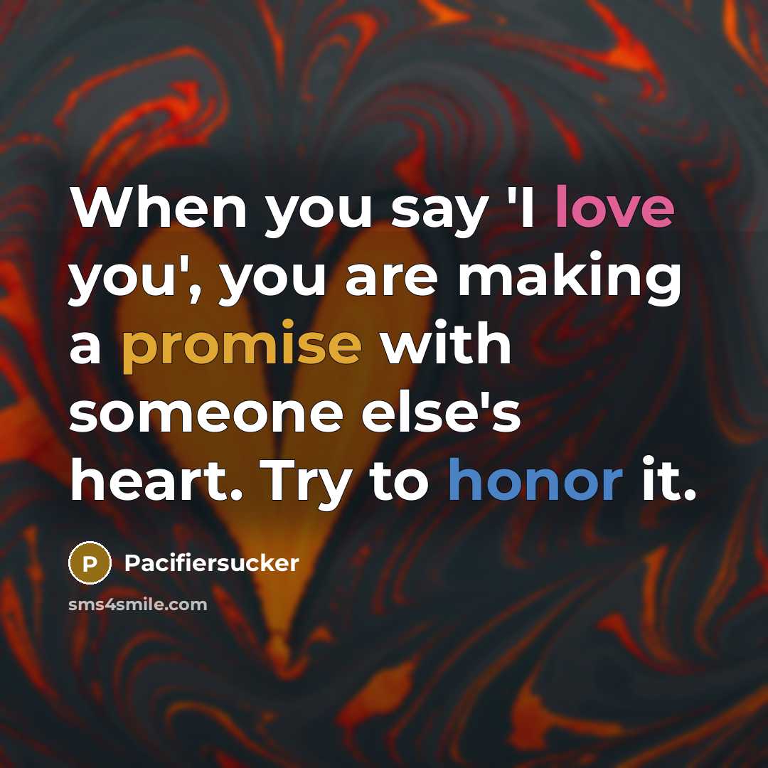 “When you say 'I love you', you are making a…” quote by Pacifiersucker