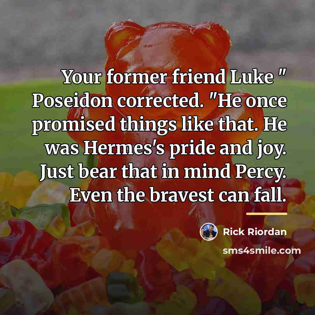 “Your former friend Luke " Poseidon corrected. "He once promised…” quote by Rick Riordan