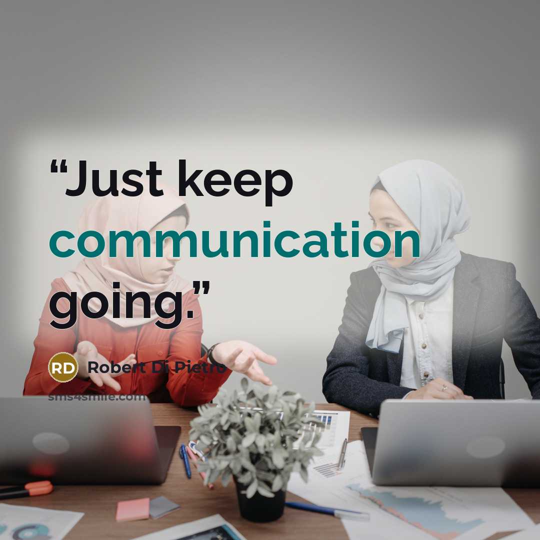 “Just keep communication going.” quote by Robert Di Pietro