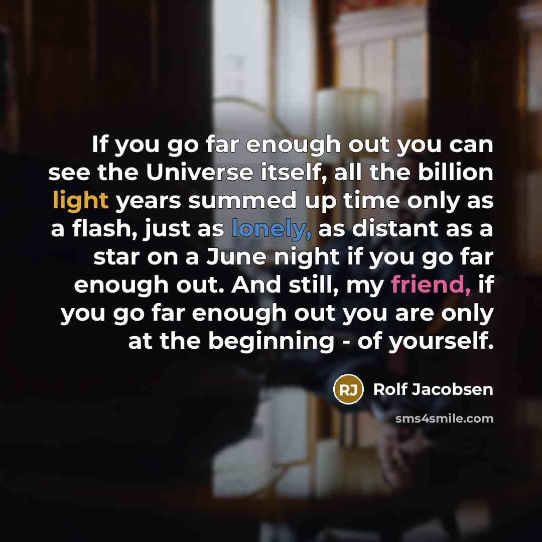 “If you go far enough out you can see the…” quote by Rolf Jacobsen