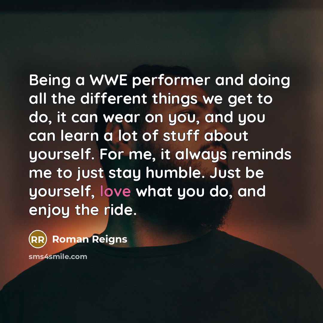 “Being a WWE performer and doing all the different things…” quote by Roman Reigns