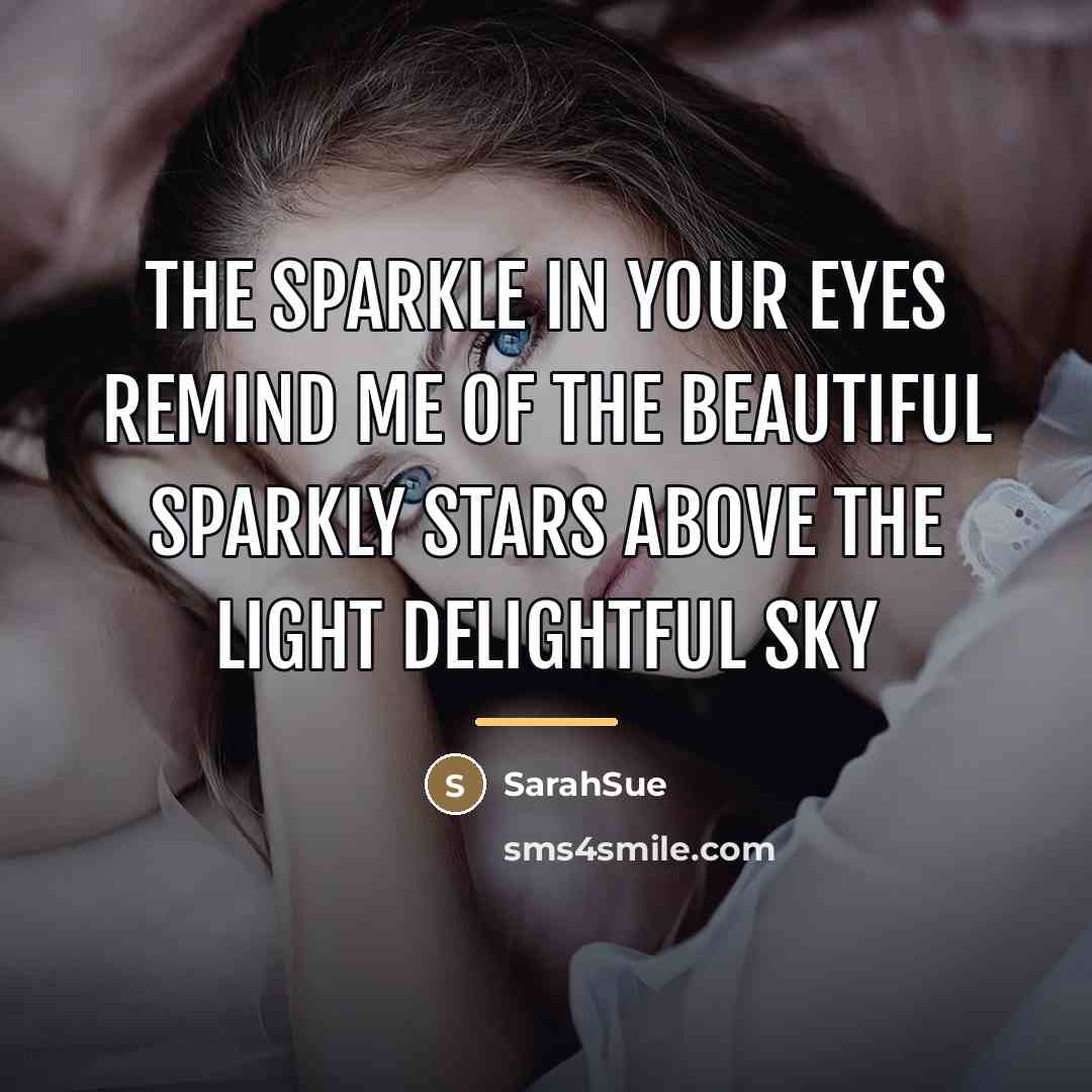 “The sparkle in your eyes remind me of the beautiful…” quote by SarahSue