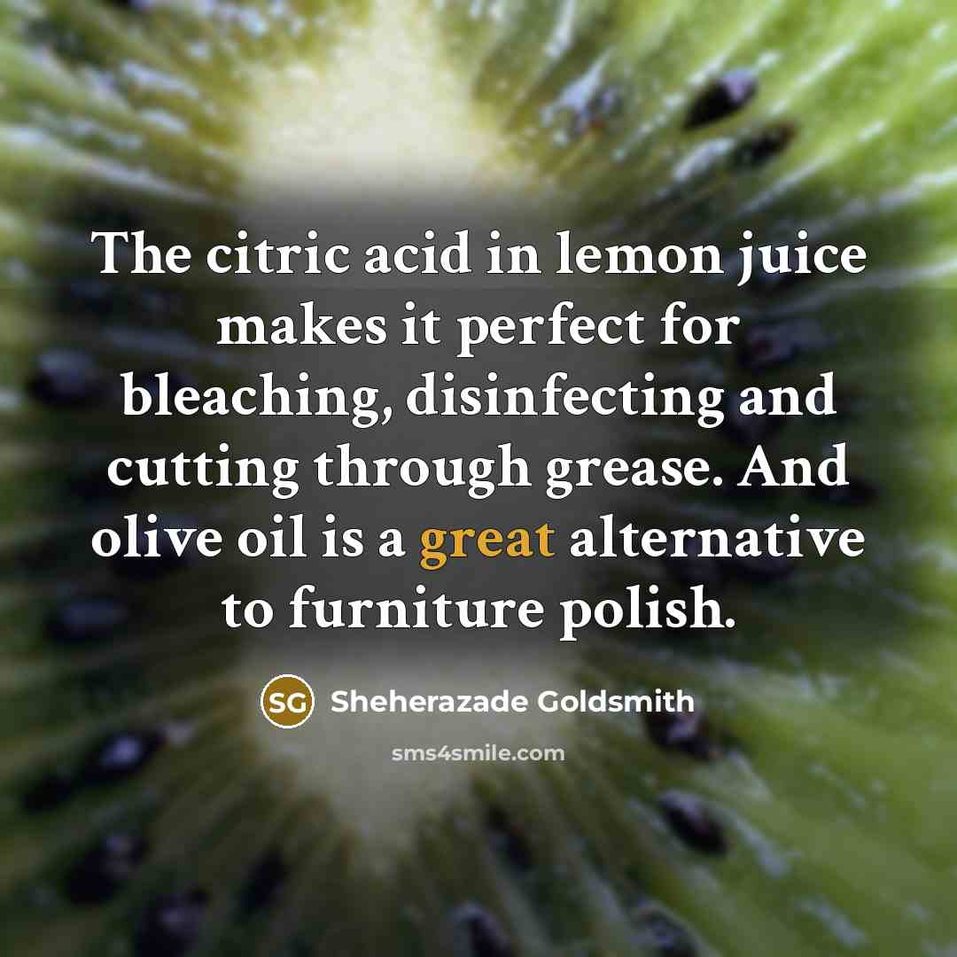 “The citric acid in lemon juice makes it perfect for…” quote by Sheherazade Goldsmith