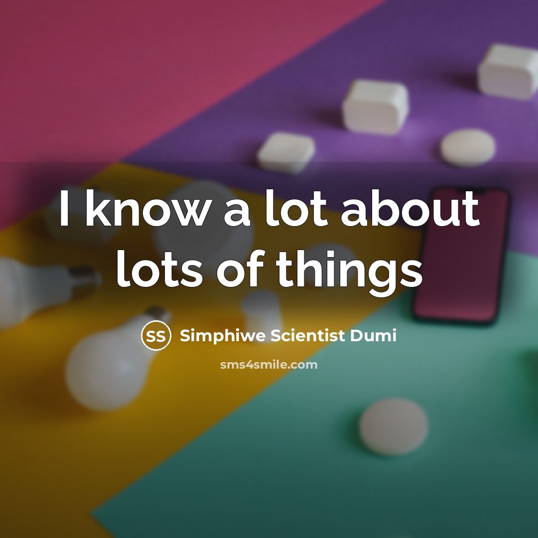 “I know a lot about lots of things…” quote by Simphiwe Scientist Dumi