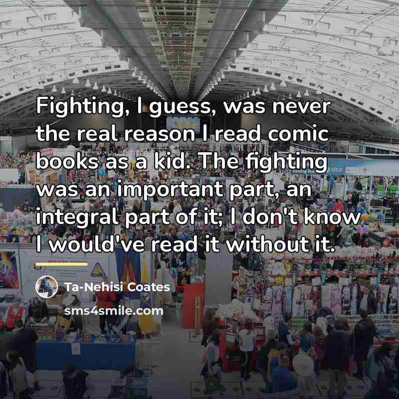 “Fighting, I guess, was never the real reason I read…” quote by Ta-Nehisi Coates