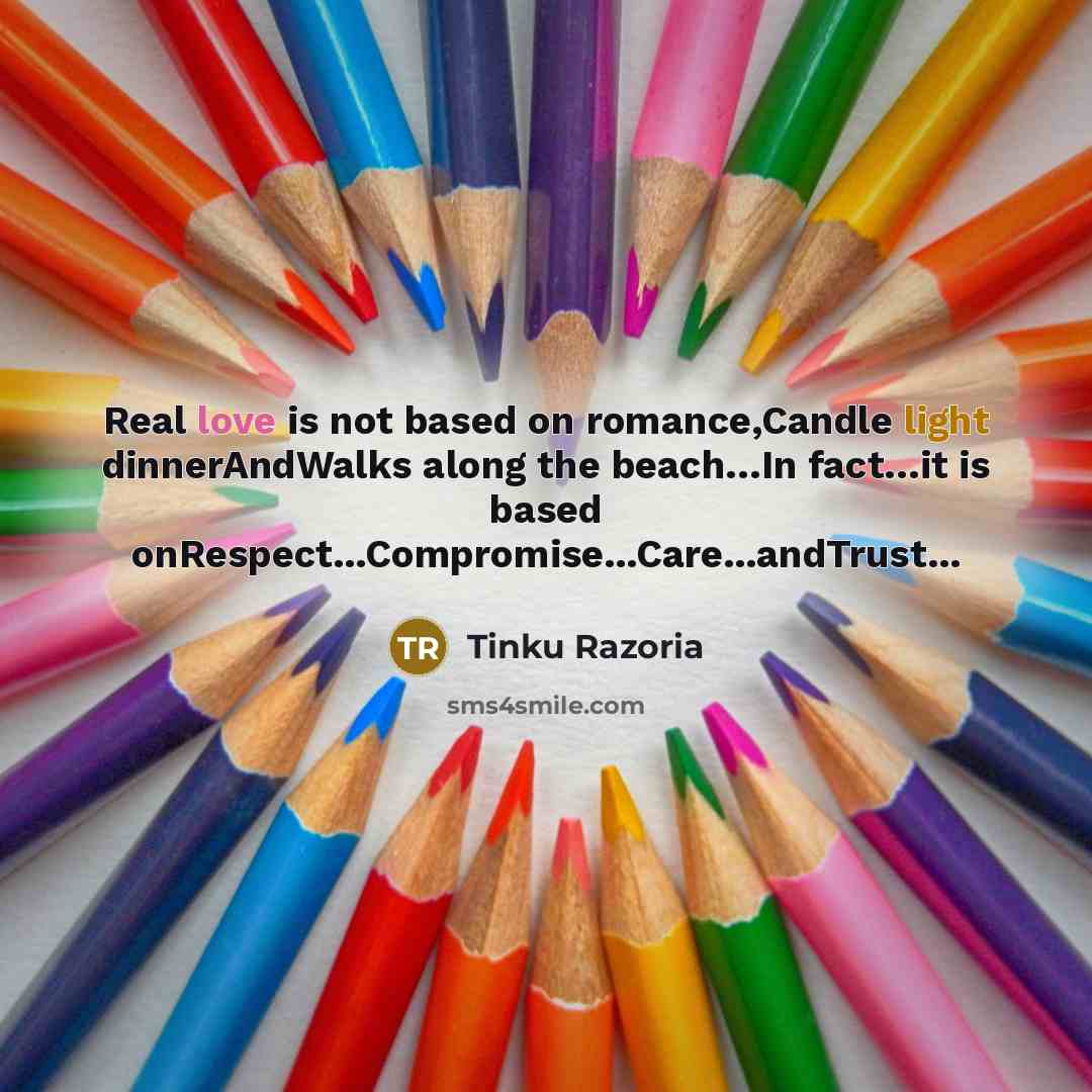 “Real love is not based on romance,Candle light dinnerAndWalks along…” quote by Tinku Razoria