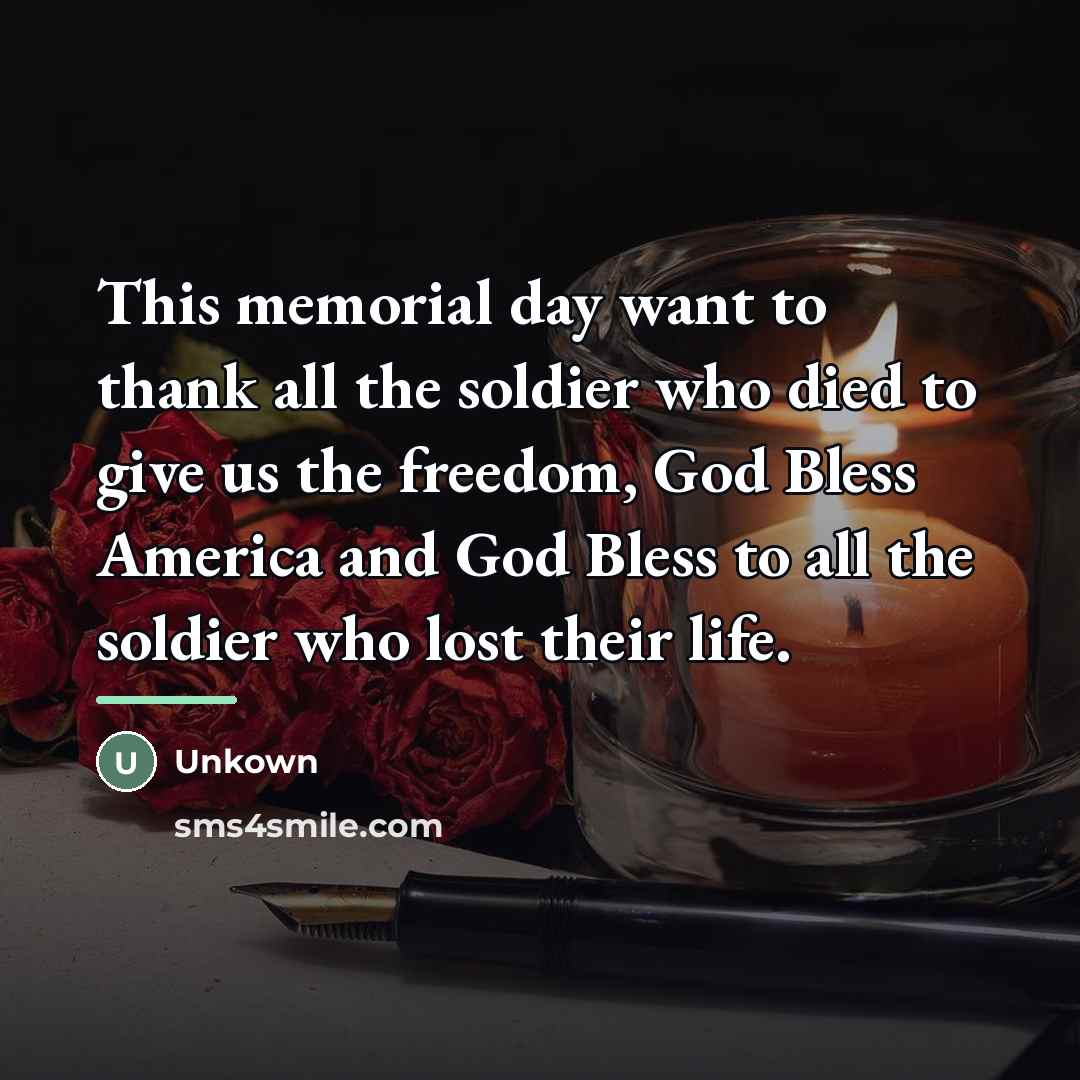 “This memorial day want to thank all the soldier who…” quote by Unkown