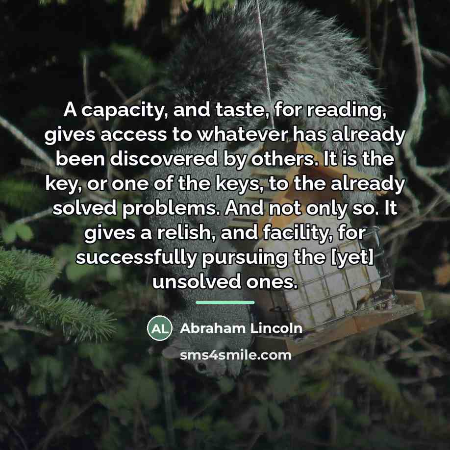 “A capacity, and taste, for reading, gives access to whatever…” quote by Abraham Lincoln