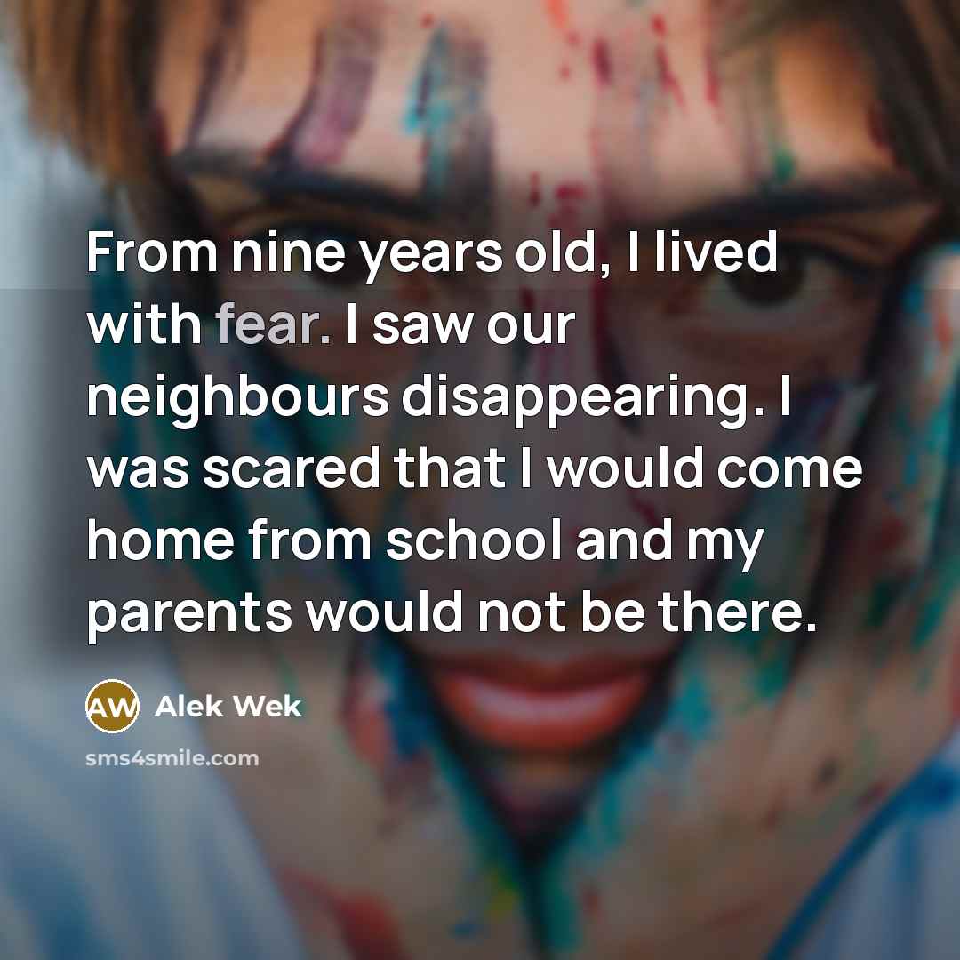 “From nine years old, I lived with fear. I saw…” quote by Alek Wek