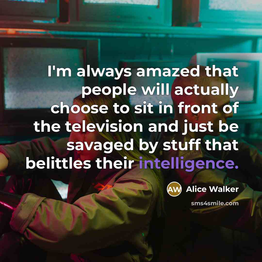 “I'm always amazed that people will actually choose to sit…” quote by Alice Walker