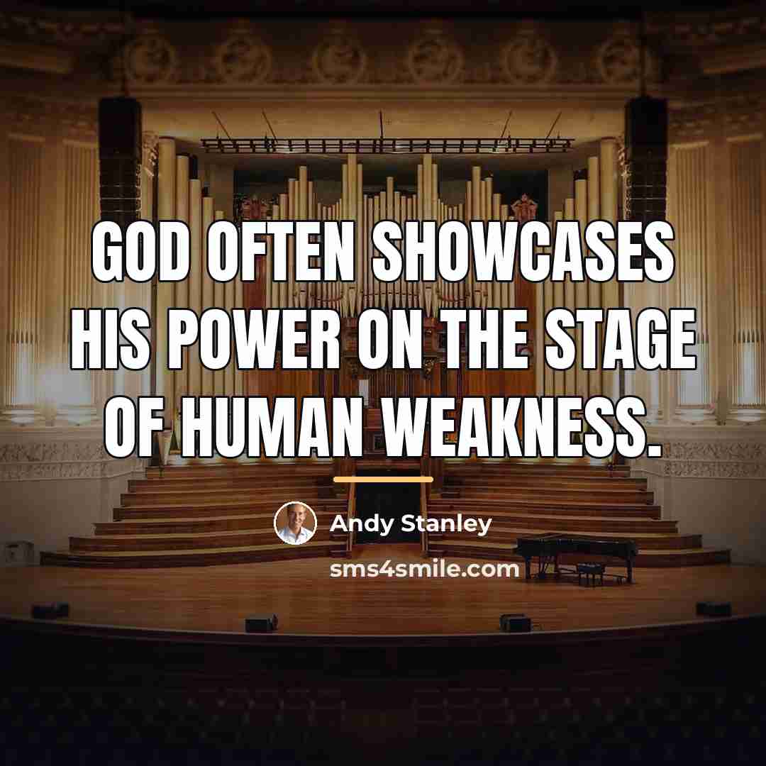“God often showcases his power on the stage of human…” quote by Andy Stanley