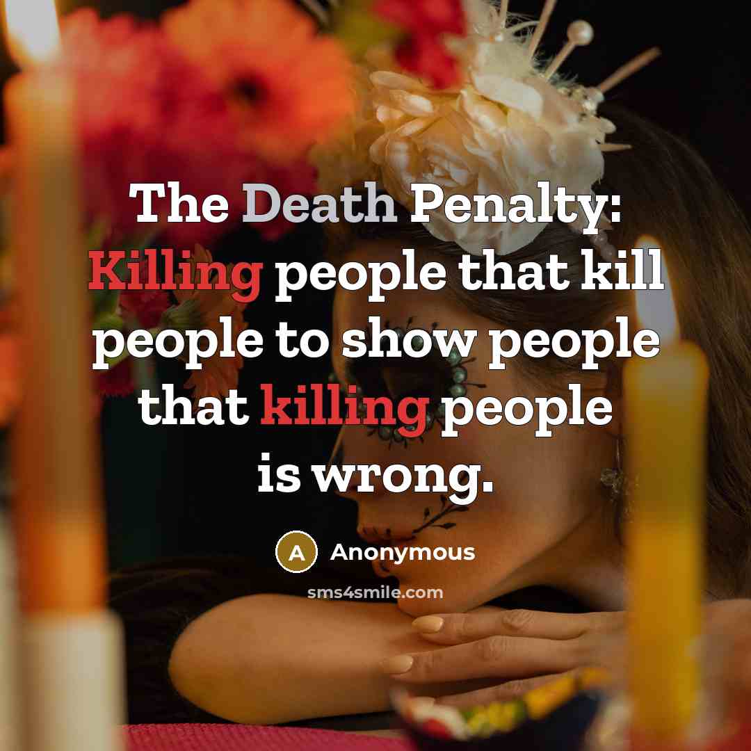 “The Death Penalty: Killing people that kill people to show…” quote by Anonymous