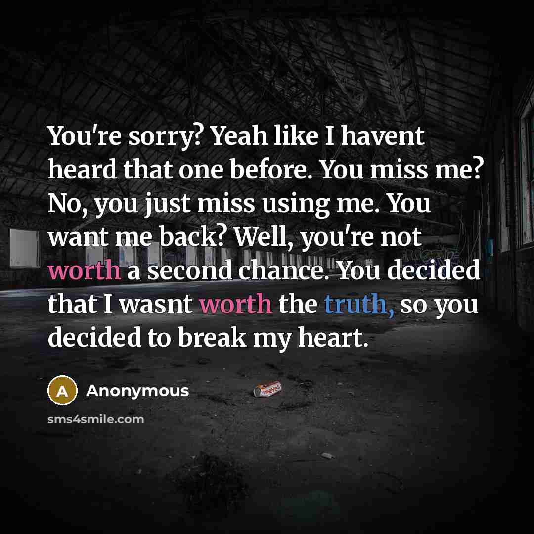 “You're sorry? Yeah like I havent heard that one before.…” quote by Anonymous