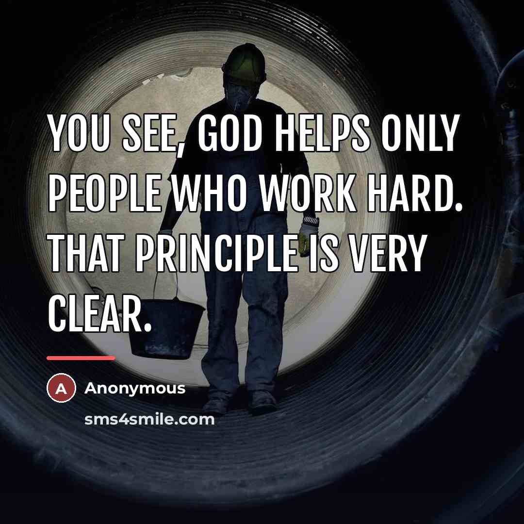 “You see, God helps only people who work hard. That…” quote by Anonymous
