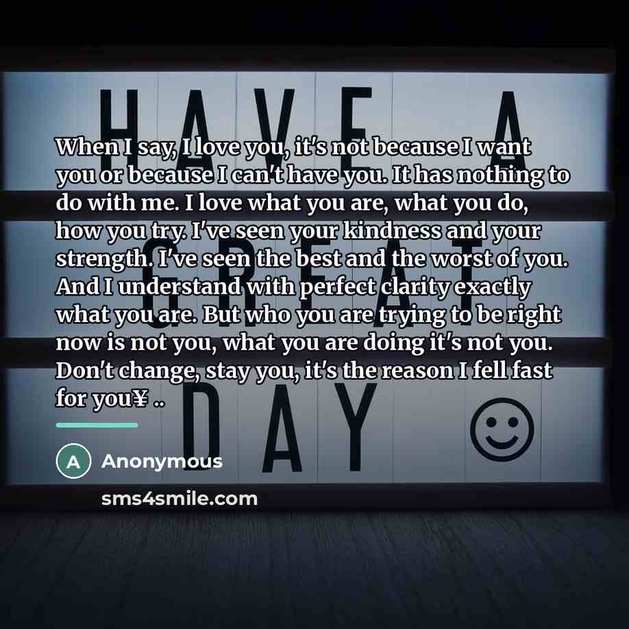 “When I say, I love you, it's not because I…” quote by Anonymous