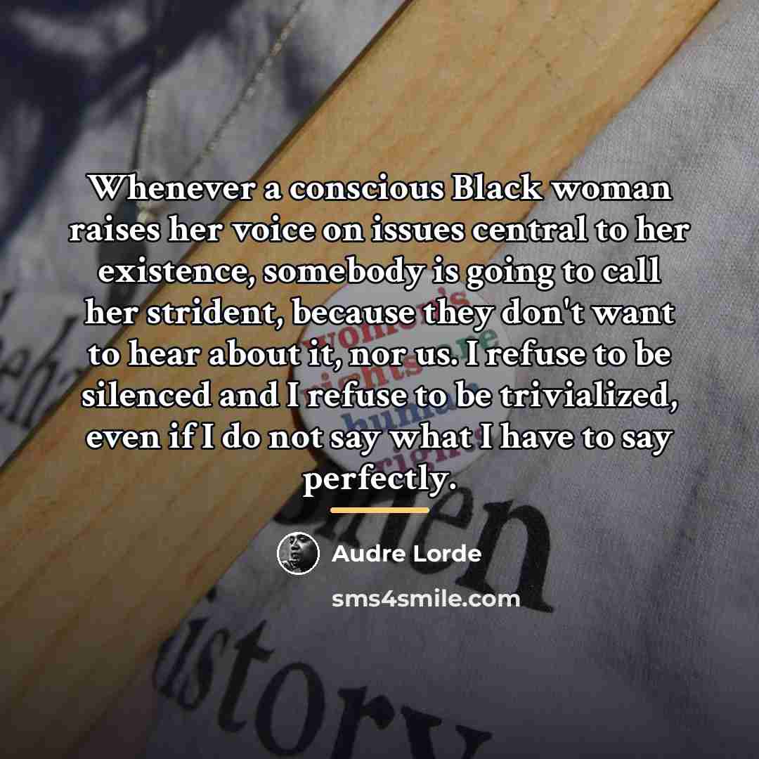 “Whenever a conscious Black woman raises her voice on issues…” quote by Audre Lorde
